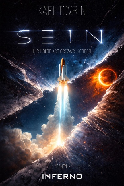 SEIN - Die Chroniken der zwei Sonnen - Teil 2: Inferno - Kael Tovrin