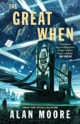Cover-Bild zum Titel 'The Great When' von 'Alan Moore'