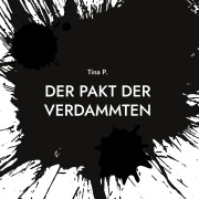 Cover-Bild zum Titel 'Der Pakt der Verdammten' von 'Tina P.'