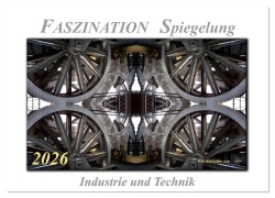 Cover-Bild zum Titel 'Faszination Spiegelung - Industrie und Technik (Wandkalender 2026 DIN A2 quer), CALVENDO Monatskalender' von 'Peter Roder'