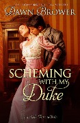 Cover-Bild zum Titel 'Scheming with My Duke (Linked Across Time, #9)' von 'Dawn Brower'