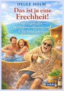 Cover-Bild zum Titel 'Das ist ja eine Frechheit - Opi regelt das - Wellnesswahnsinn und Latschenkiefertee' von 'Helge Holm'