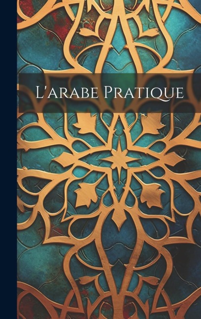 L'arabe Pratique - Anonymous