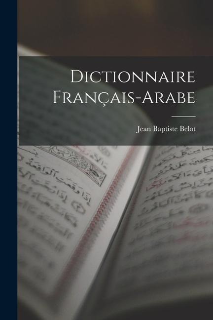 Dictionnaire Français-Arabe - Jean Baptiste Belot