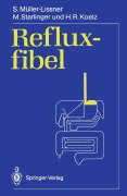 Cover-Bild zum Titel 'Refluxfibel' von 'Stefan Müller-Lissner, H. R. Koelz, M. Starlinger'