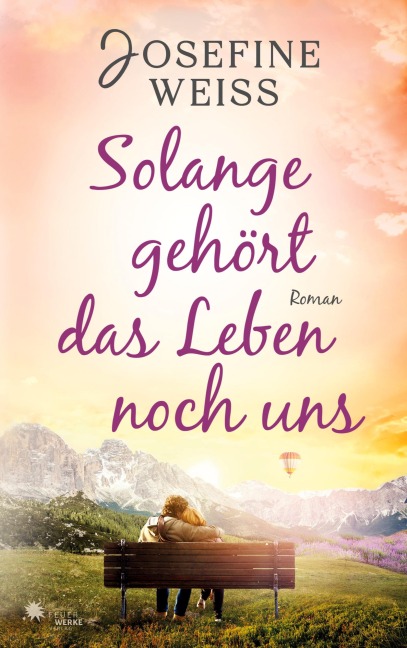 Solange gehört das Leben noch uns - Josefine Weiss
