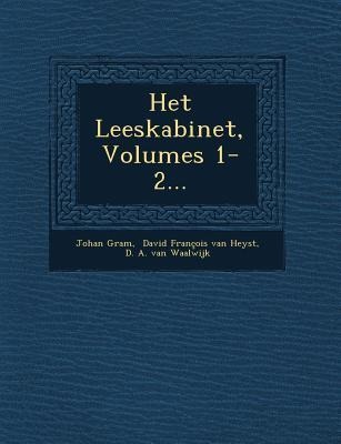 Het Leeskabinet, Volumes 1-2... - Johan Gram