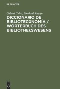 Cover-Bild zum Titel 'Diccionario de Biblioteconomía' von 'Eberhard Sauppe, Gabriel Calvo'