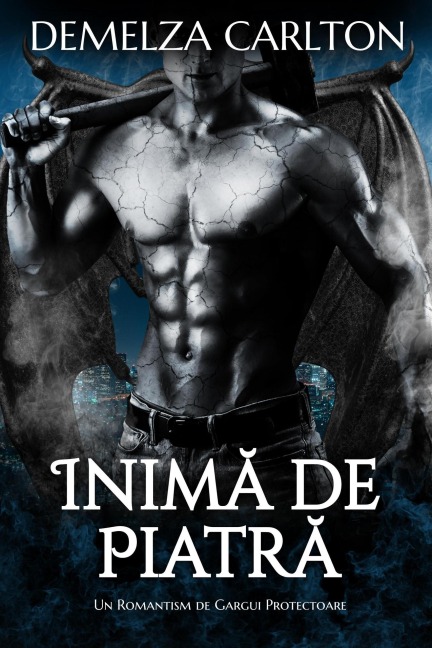 Inima de Piatra: Un Romantism de Gargui Protectoare (Seria Inima de Piatra, #0) - Demelza Carlton