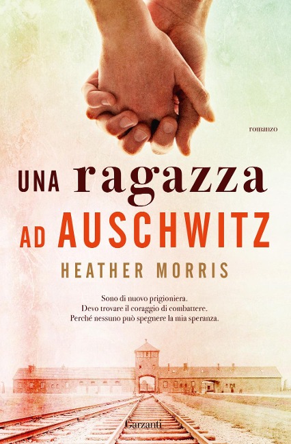 Una ragazza ad Auschwitz - Heather Morris