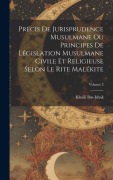 Cover-Bild zum Titel 'Précis De Jurisprudence Musulmane Ou Principes De Législation Musulmane Civile Et Religieuse Selon Le Rite Malékite; Volume 2' von 'Khalil Ibn-Ishak'