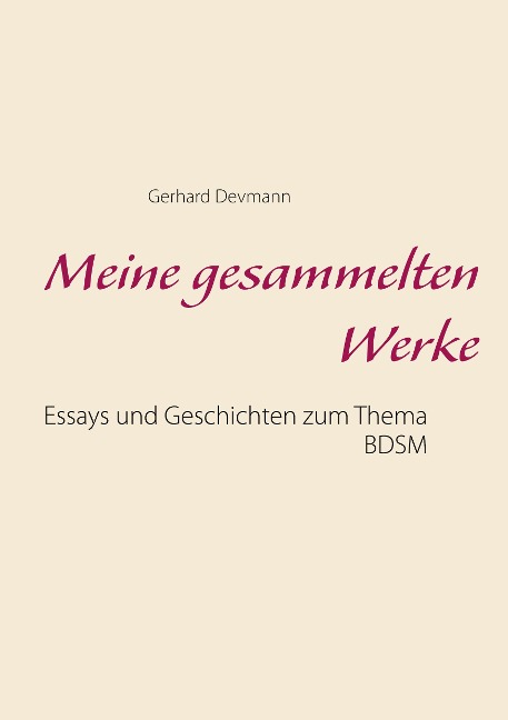 Meine gesammelten Werke - Gerhard Devmann