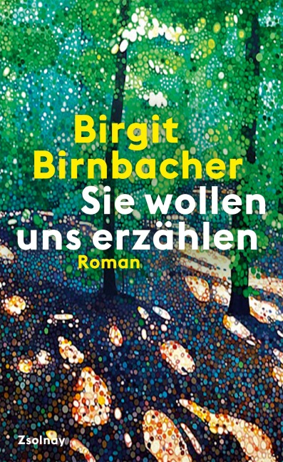 Sie wollen uns erzählen - Birgit Birnbacher