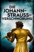 Cover-Bild zum Titel 'Die Johann-Strauss-Verschwörung' von 'Maria Jelenko'