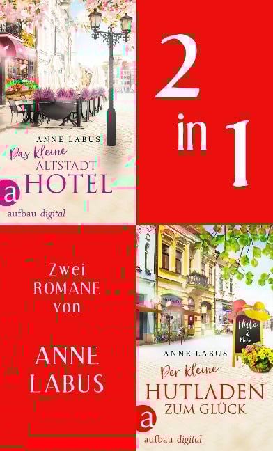 Das kleine Altstadthotel & Der kleine Hutladen zum Glück - Anne Labus