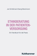 Cover-Bild zum Titel 'Ethikberatung in der Patientenversorgung' von 'Jan Schildmann, Georg Marckmann'