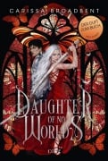 Cover-Bild zum Titel 'Daughter of No Worlds (War of Lost Hearts 1)' von 'Carissa Broadbent'