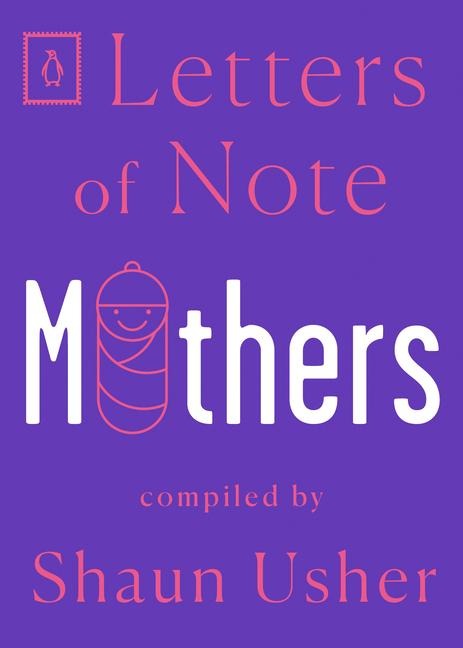Letters of Note: Mothers - 