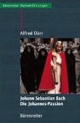Cover-Bild zum Titel 'Johann Sebastian Bach: Die Johannes Passion' von 'Alfred Dürr'