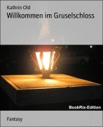 Cover-Bild zum Titel 'Willkommen im Gruselschloss' von 'Kathrin Old'