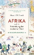 Cover-Bild zum Titel 'Afrika und die Entstehung der modernen Welt' von 'Howard W. French'