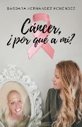 Cover-Bild zum Titel 'Cáncer, ¿por qué a mi?' von 'BárbaraHernándezMenéndez'