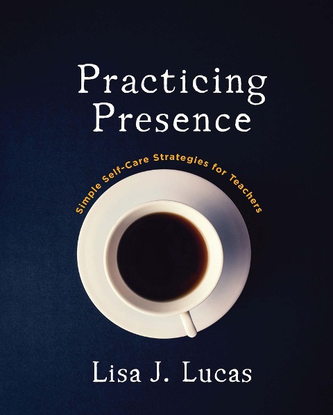 Practicing Presence - Lisa Lucas