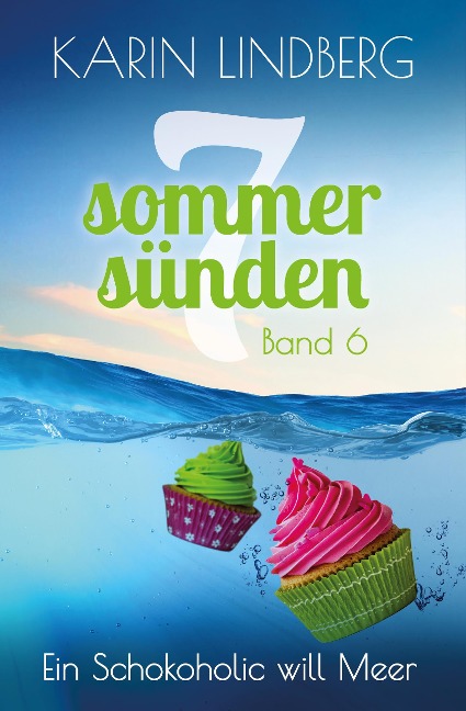 Ein Schokoholic will Meer - Karin Lindberg