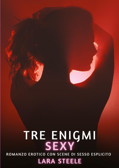 Tre Enigmi Sexy - Lara Steele