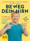 Beweg dein Hirn - Matthias Nowak, Jörg Seewald