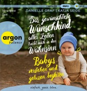 Cover-Bild zum Titel 'Das gewünschteste Wunschkind aller Zeiten treibt mich in den Wahnsinn' von 'Danielle Graf, Katja Seide'
