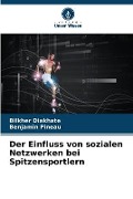 Cover-Bild zum Titel 'Der Einfluss von sozialen Netzwerken bei Spitzensportlern' von 'Bilkher Diakhate, Benjamin Pineau'