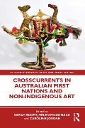Cover-Bild zum Titel 'Crosscurrents in Australian First Nations and Non-Indigenous Art' von ''
