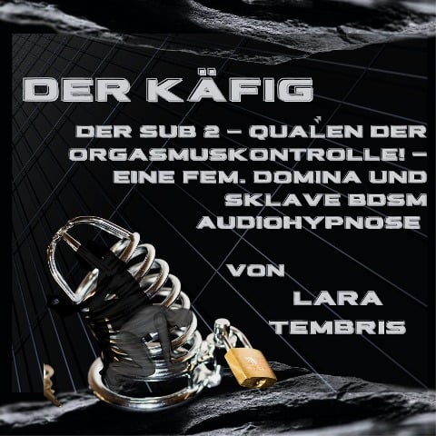 Der Käfig - Lara Tenbris, Lara Tenbris