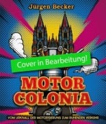 Cover-Bild zum Titel 'Motorcolonia' von 'Jürgen Becker'