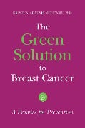 Cover-Bild zum Titel 'The Green Solution to Breast Cancer' von 'Kristen Abatsis McHenry Ph. D.'