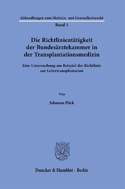 Die Richtlinientätigkeit der Bundesärztekammer in der Transplantationsmedizin - Johanna Flick