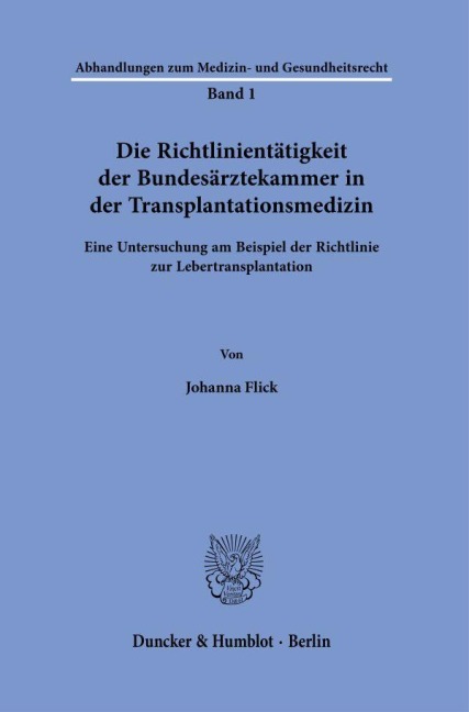 Die Richtlinientätigkeit der Bundesärztekammer in der Transplantationsmedizin - Johanna Flick
