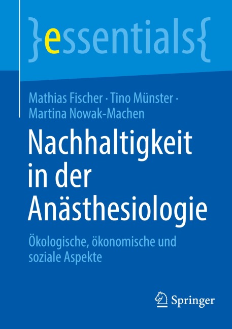 Nachhaltigkeit in der Anästhesiologie - Mathias Fischer, Martina Nowak-Machen, Tino Münster