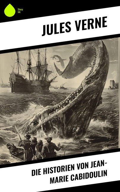 Die Historien von Jean-Marie Cabidoulin - Jules Verne