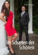 Cover-Bild zum Titel 'Im Schatten der Schönen' von 'Achim Megger'