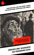 Cover-Bild zum Titel 'Jüdisches Erbe: Geschichten aus vergangenen Zeiten' von 'Egon Erwin Kisch, Karl Emil Franzos, Joseph Roth, Karl Spindler, Fritz Mauthner'