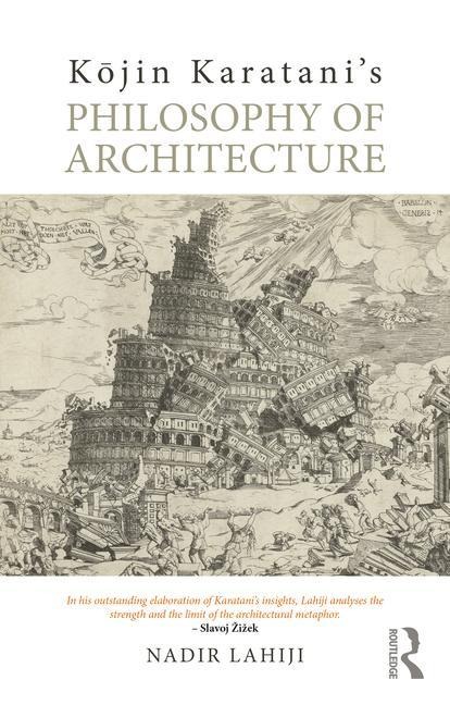 Kōjin Karatani's Philosophy of Architecture - Nadir Lahiji