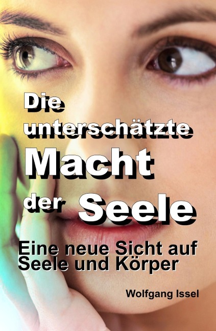 Die unterschätzte Macht der Seele - Wolfgang Issel