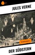 Cover-Bild zum Titel 'Der Südstern' von 'Jules Verne'