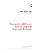 Cover-Bild zum Titel 'Rescaling Social Policies towards Multilevel Governance in Europe' von 'Yuri Kazepov'