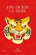 Cover-Bild zum Titel 'La tigre' von 'Joël Dicker'