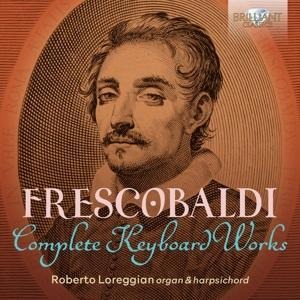 Frescobaldi:Complete Keyboard Works - Roberto Loreggian