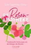 Cover-Bild zum Titel 'Die Rosen-Apotheke' von 'Jutta Tappeiner Ebner'