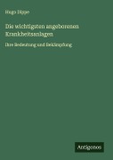 Cover-Bild zum Titel 'Die wichtigsten angeborenen Krankheitsanlagen' von 'Hugo Dippe'